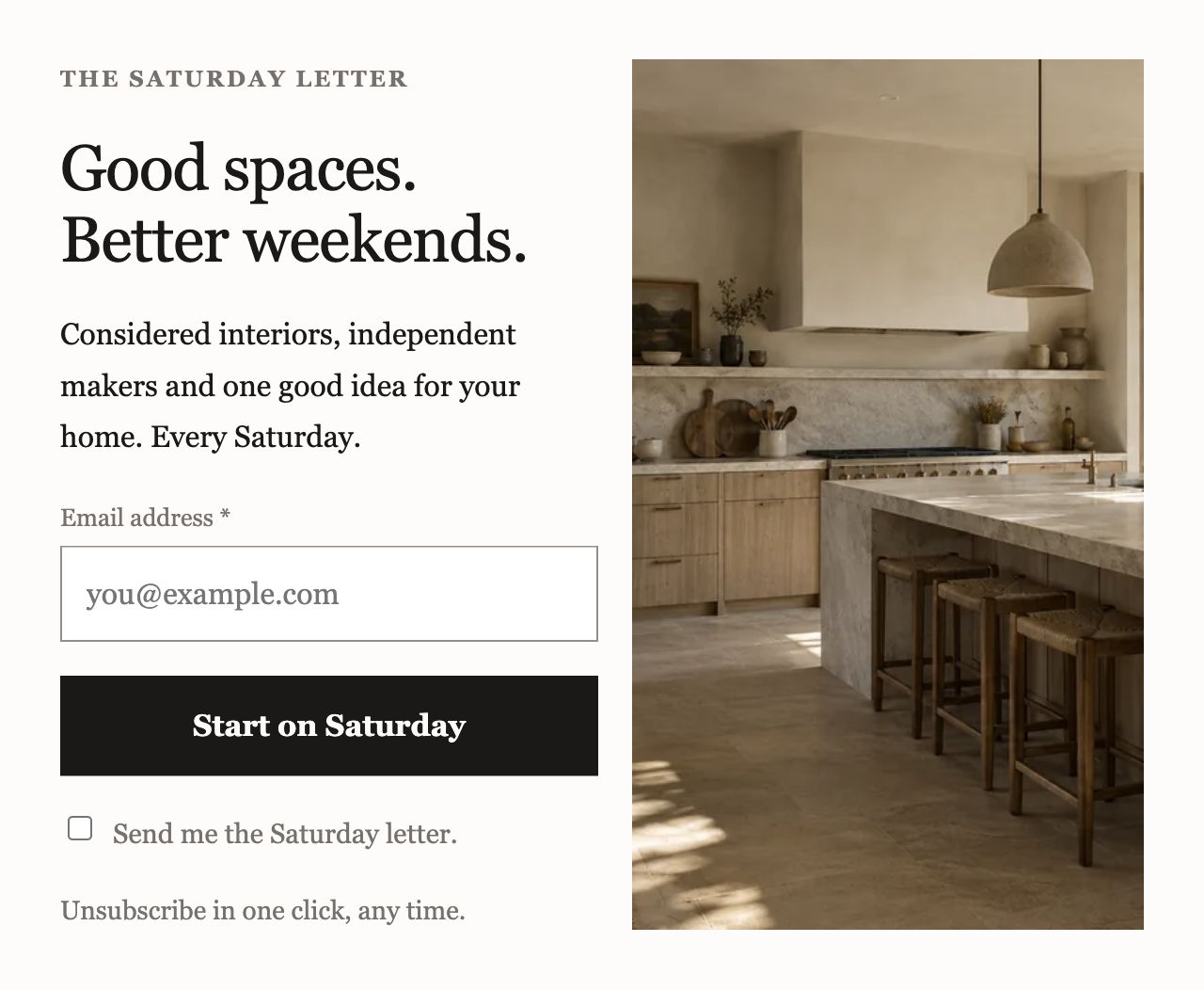 Customized Editorial split: Good spaces. Better weekends. Interior newsletter campaign with photography, an email field and signup button.